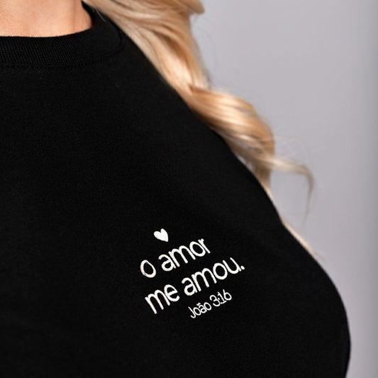 Camiseta O Amor me Amou Preta Algodão